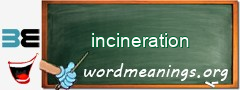 WordMeaning blackboard for incineration